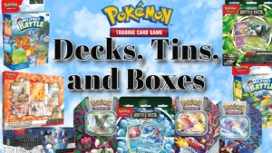 Pokemon Decks, Tins, and Boxes